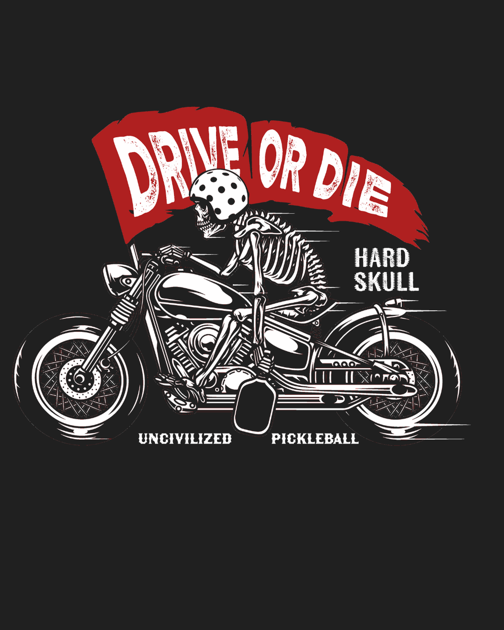 Hard Skull Drive or Die T-shirt